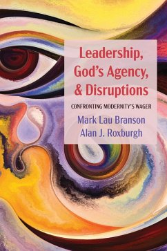 Leadership, God's Agency, and Disruptions (eBook, ePUB) - Branson, Mark Lau; Roxburgh, Alan J.