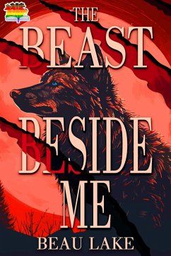 The Beast Beside Me (The Wolves of Wharton, #1) (eBook, ePUB) - Lake, Beau