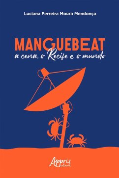 Cover Manguebeat: A Cena, o Recife e o Mundo (eBook, ePUB)