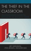 The Thief in the Classroom (eBook, ePUB) The Thief in the Classroom (eBook, ePUB)