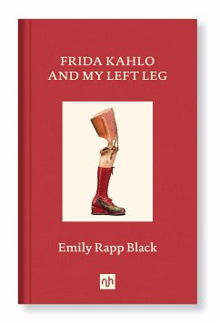 FRIDA KAHLO AND MY LEFT LEG (eBook, ePUB) - Rapp Black, Emily