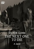 THE NEXT ONE TO DIE (English Edition) (eBook, ePUB)