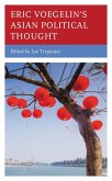 Eric Voegelin's Asian Political Thought (eBook, ePUB) Eric Voegelin's Asian Political Thought (eBook, ePUB)