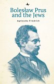 Boleslaw Prus and the Jews (eBook, ePUB)