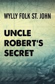Uncle Robert's Secret (eBook, ePUB)