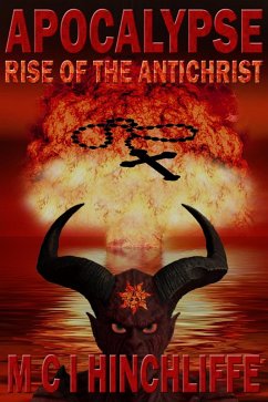 Apocalypse - Rise Of The Antichrist (eBook, ePUB) - Hinchliffe, M C I