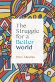 The Struggle for a Better World (eBook, ePUB) The Struggle for a Better World (eBook, ePUB)