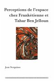Perceptions de l'espace chez Frankétienne et Tahar Ben Jelloun (eBook, ePUB)