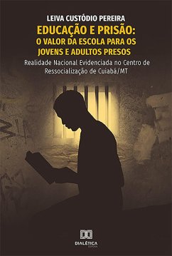 Educação e Prisão (eBook, ePUB) - Pereira, Leiva Custódio
