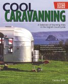 Cool Caravanning, Updated Second Edition (eBook, ePUB) Cool Caravanning, Updated Second Edition (eBook, ePUB)