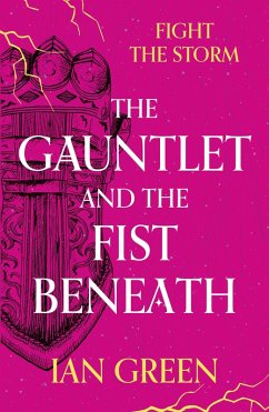 The Gauntlet and the Fist Beneath (eBook, ePUB) - Green, Ian