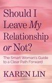 Should I Leave My Relationship or Not? (eBook, ePUB)
