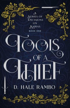 Tools of a Thief (A Series of Decisions on Kairas, #1) (eBook, ePUB) - Rambo, D. Hale