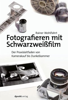 Fotografieren mit Schwarzweißfilm (eBook, PDF) - Wohlfahrt, Rainer