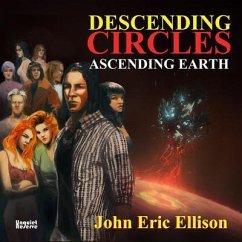 Descending Circles Ascending Earth (eBook, ePUB) - Ellison, John