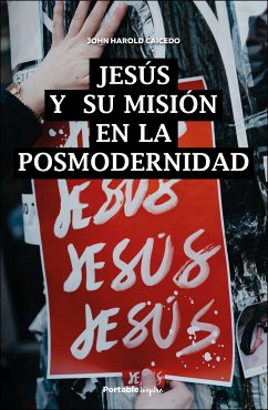 Jesús y su misión en la posmodernidad (eBook, ePUB) - Caicedo, John Harold