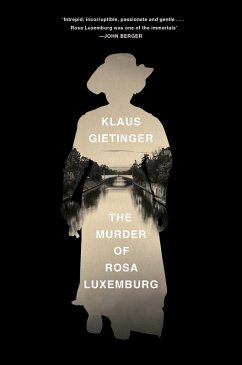 The Murder of Rosa Luxemburg (eBook, ePUB) - Gietinger, Klaus