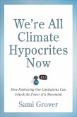 We're All Climate Hypocrites Now (eBook, ePUB)