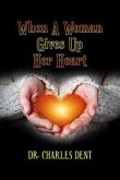 When A Woman Gives Up Her Heart (eBook, ePUB)