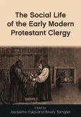 The Social Life of the Early Modern Protestant Clergy (eBook, ePUB)