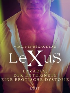 Cover LeXuS: Lazarus, der Enteignete - Eine erotische Dystopie (eBook, ePUB)