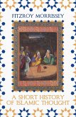 A Short History of Islamic Thought (eBook, ePUB)