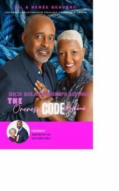 RICH RELATIONSHIPS REFUGE The Oneness Code Workbook (eBook, ePUB) - Beavers, Gil Renée