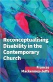 Reconceptualising Disability for the Contemporary Church (eBook, ePUB)