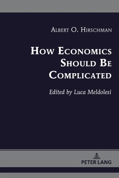 How Economics Should Be Complicated (eBook, ePUB) - Hirschman, Albert O.