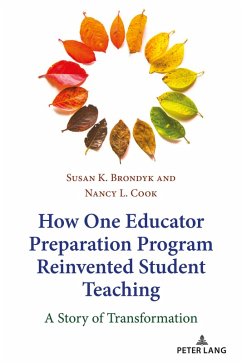 How One Educator Preparation Program Reinvented Student Teaching (eBook, ePUB) - Brondyk, Susan K.; Cook, Nancy L.