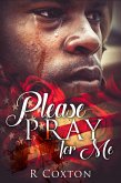 Please Pray for Me (eBook, PDF) Please Pray for Me (eBook, PDF)