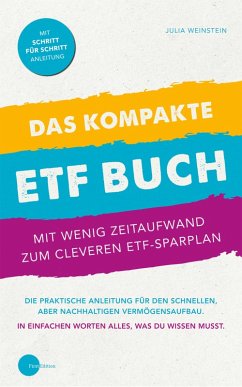 Das kompakte ETF Buch-Mit wenig Zeitaufwand zum cleveren ETF-Sparplan (eBook, ePUB) - Weinstein, Julia
