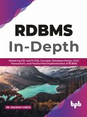 RDBMS In-Depth: Mastering SQL and PL/SQL Concepts, Database Design, ACID Transactions, and Practice Real Implementation of RDBM (English Edition) (eBook, ePUB)