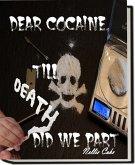 Dear Cocaine, (eBook, ePUB)