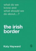 What Do We Know and What Should We Do About the Irish Border? (eBook, ePUB)