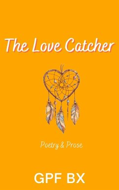 Cover The Love Catcher: Poetry and Prose (eBook, ePUB)