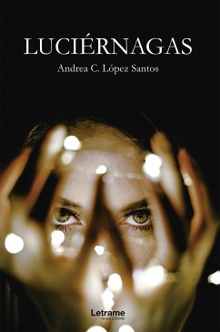 Luciérnagas (eBook, ePUB) - López Santos, Andrea C.