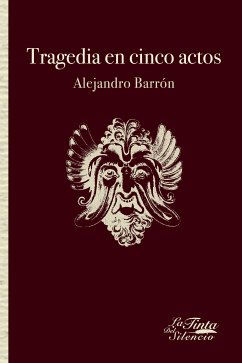 Tragedia en cinco actos (eBook, ePUB) - Barrón, Alejandro