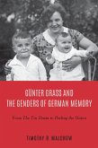 Günter Grass and the Genders of German Memory (eBook, ePUB)