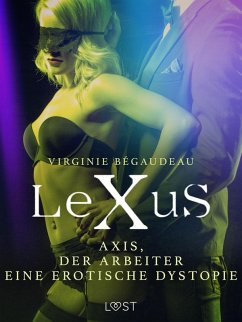Cover LeXuS : Axis, der Arbeiter - Eine erotische Dystopie (eBook, ePUB)