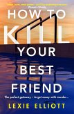 How to Kill Your Best Friend (eBook, ePUB)