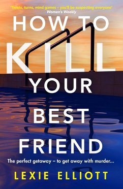 How to Kill Your Best Friend (eBook, ePUB) - Elliott, Lexie