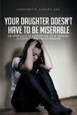 Your Daughter Doesn't Have to Be Miserable (eBook, ePUB)