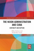 The Nixon Administration and Cuba (eBook, ePUB)