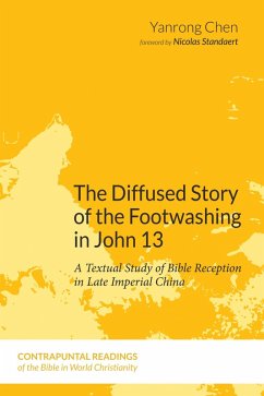 The Diffused Story of the Footwashing in John 13 (eBook, ePUB) - Chen, Yanrong