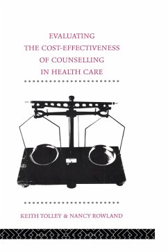 Evaluating the Cost-Effectiveness of Counselling in Health Care (eBook, PDF) - Rowland, Nancy; Tolley, Keith