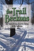The Trail Beckons 100 Years of Cross-Country Skiing in the Gatineau (eBook, ePUB)