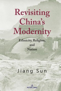 Revisiting China's Modernity (eBook, ePUB) - Sun, Jiang