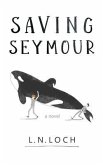 Saving Seymour (eBook, ePUB)
