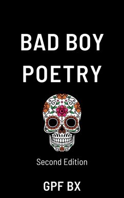 Bad Boy Poetry: Second Edition (eBook, ePUB) - Bx, Gpf